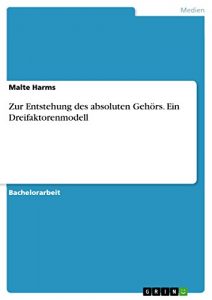 Descargar Zur Entstehung des absoluten Gehörs. Ein Dreifaktorenmodell pdf, epub, ebook