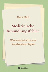 Descargar Medizinische Behandlungsfehler: Wann und wie Ärzte und Krankenhäuser haften (German Edition) pdf, epub, ebook