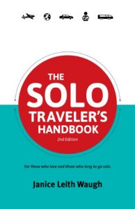 Descargar The Solo Traveler’s Handbook: For Those Who Love And Those Who Long To Go Solo (English Edition) pdf, epub, ebook