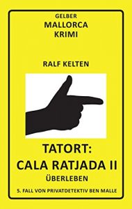 Descargar Tatort: Cala Ratjada II: ÜBERLEBEN (Gelber Mallorca Krimi 5) (German Edition) pdf, epub, ebook