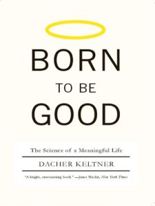 Descargar Born to Be Good: The Science of a Meaningful Life pdf, epub, ebook