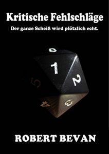 Descargar Kritische Fehlschläge – der ganze Scheiß wird plötzlich echt (German Edition) pdf, epub, ebook
