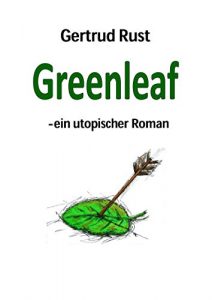 Descargar Greenleaf: – ein utopischer Roman pdf, epub, ebook