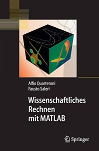 Descargar Wissenschaftliches Rechnen mit MATLAB (Springer-Lehrbuch) pdf, epub, ebook