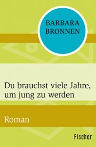 Descargar Du brauchst viele Jahre, um jung zu werden: Roman (German Edition) pdf, epub, ebook