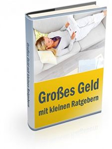 Descargar Grosses Geld mit kleinen Ratgebern: Jeder Mensch ist anderen in irgendeiner Sache überlegen pdf, epub, ebook