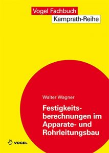 Descargar Festigkeitsberechnungen im Apparate- und Rohrleitungsbau (Kamprath-Reihe) pdf, epub, ebook