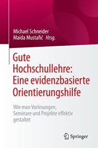 Descargar Gute Hochschullehre: Eine evidenzbasierte Orientierungshilfe: Wie man Vorlesungen, Seminare und Projekte effektiv gestaltet pdf, epub, ebook