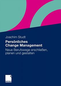 Descargar Persönliches Change Management: Neue Berufswege erschließen, planen und gestalten pdf, epub, ebook