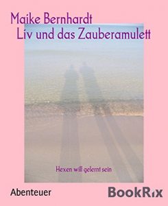 Descargar Liv und das Zauberamulett: Hexen will gelernt sein (German Edition) pdf, epub, ebook