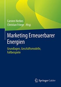 Descargar Marketing Erneuerbarer Energien: Grundlagen, Geschäftsmodelle, Fallbeispiele pdf, epub, ebook