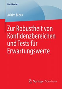 Descargar Zur Robustheit von Konfidenzbereichen und Tests für Erwartungswerte (BestMasters) pdf, epub, ebook