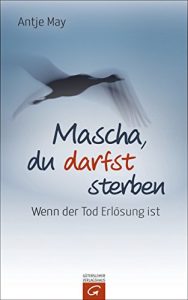 Descargar Mascha, du darfst sterben: Wenn der Tod Erlösung ist (German Edition) pdf, epub, ebook