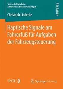 Descargar Haptische Signale am Fahrerfuß für Aufgaben der Fahrzeugsteuerung (Wissenschaftliche Reihe Fahrzeugtechnik Universität Stuttgart) pdf, epub, ebook