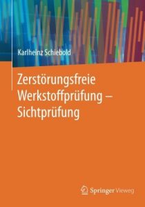 Descargar Zerstörungsfreie Werkstoffprüfung – Sichtprüfung: pdf, epub, ebook