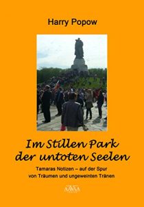 Descargar Im Stillen Park der untoten Seelen: Tamaras Notizen – auf den Spuren von Träumen und ungeweinten Tränen (German Edition) pdf, epub, ebook