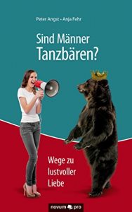 Descargar Sind Männer Tanzbären?: Wege zu lustvoller Liebe (German Edition) pdf, epub, ebook