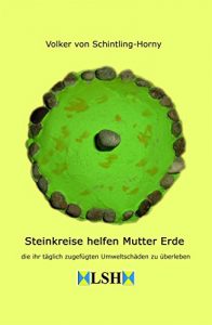 Descargar Steinkreise helfen Mutter Erde: die ihr täglich zugefügten Umweltschäden zu überleben (German Edition) pdf, epub, ebook