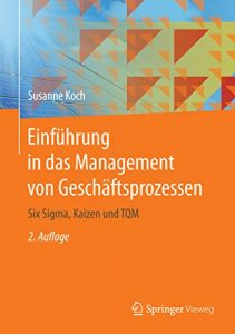 Descargar Einführung in das Management von Geschäftsprozessen: Six Sigma, Kaizen und TQM pdf, epub, ebook