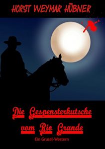 Descargar Die Gespensterkutsche vom Rio Grande (German Edition) pdf, epub, ebook