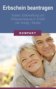 Descargar Erbschein beantragen – Kosten, Erbenhaftung und Erbausschlagung im Erbfall inkl. Antrag + Muster (German Edition) pdf, epub, ebook