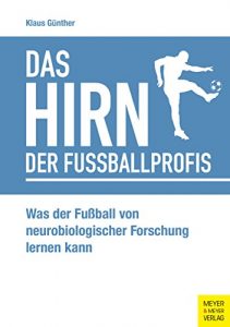 Descargar Das Hirn der Fußballprofis: Was der Fußball von neurobiologischer Forschung lernen kann (German Edition) pdf, epub, ebook