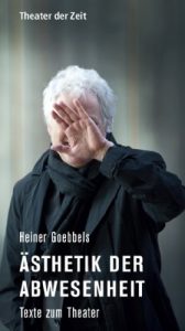 Descargar Heiner Goebbels – Ästhetik der Abwesenheit: Texte zum Theater (Recherchen 96) (German Edition) pdf, epub, ebook