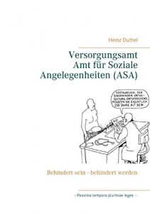 Descargar Versorgungsamt – Amt für Soziale Angelegenheiten (ASA): Behindert sein – behindert werden pdf, epub, ebook