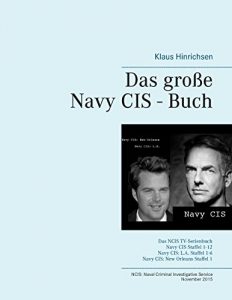 Descargar Das große Navy CIS – Buch: Das NCIS TV-Serienbuch: Navy CIS Staffel 1-12  Navy CIS: L.A. Staffel 1-6  Navy CIS: New Orleans Staffel 1 pdf, epub, ebook