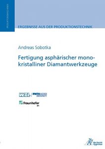 Descargar Fertigung asphärischer monokristalliner Diamantwerkzeuge (German Edition) pdf, epub, ebook