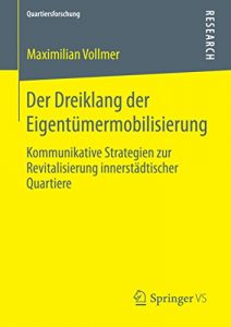 Descargar Der Dreiklang der Eigentümermobilisierung: Kommunikative Strategien zur Revitalisierung innerstädtischer Quartiere (Quartiersforschung) pdf, epub, ebook