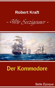 Descargar Wir Seezigeuner, Band 2: Der Kommodore (German Edition) pdf, epub, ebook