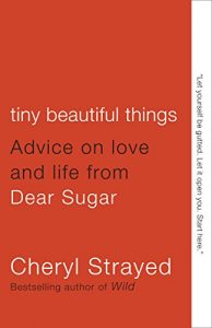 Descargar Tiny Beautiful Things: Advice on Love and Life from Dear Sugar pdf, epub, ebook