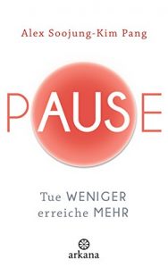 Descargar Pause: Tue weniger, erreiche mehr (German Edition) pdf, epub, ebook