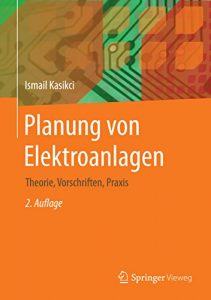 Descargar Planung von Elektroanlagen: Theorie, Vorschriften, Praxis pdf, epub, ebook