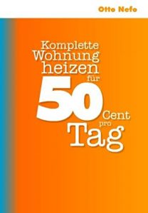 Descargar Komplette Wohnung heizen für 50 Cent pro Tag pdf, epub, ebook