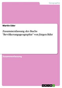 Descargar Zusammenfassung des Buchs “Bevölkerungsgeographie” von Jürgen Bähr pdf, epub, ebook