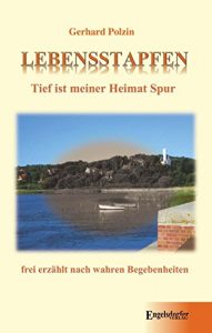 Descargar Lebensstapfen. Tief ist meiner Heimat Spur: Frei beschrieben nach wahren Begebenheiten (German Edition) pdf, epub, ebook