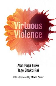 Descargar Virtuous Violence: Hurting and Killing to Create, Sustain, End, and Honor Social Relationships pdf, epub, ebook