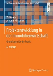 Descargar Projektentwicklung in der Immobilienwirtschaft: Grundlagen für die Praxis (Leitfaden des Baubetriebs und der Bauwirtschaft) pdf, epub, ebook