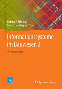 Descargar Informationssysteme im Bauwesen 2: Anwendungen (VDI-Buch) pdf, epub, ebook