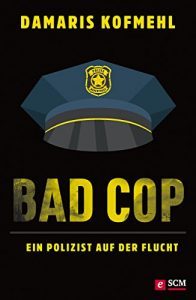 Descargar Bad Cop – Ein Polizist auf der Flucht (German Edition) pdf, epub, ebook