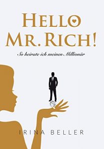 Descargar Hello Mr. Rich – So heirate ich meinen Millionär (German Edition) pdf, epub, ebook