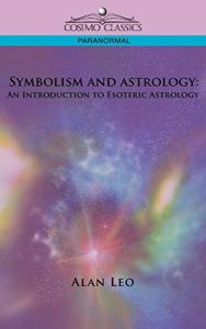 Descargar Symbolism and Astrology: An Introduction to Esoteric Astrology pdf, epub, ebook