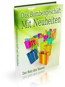 Descargar Das Bombengeschäft mit Neuheiten: Der Reiz der Neuheit pdf, epub, ebook