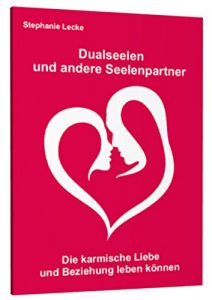 Descargar Dualseelen und andere Seelenpartner: Die karmische Liebe und Beziehung leben können (German Edition) pdf, epub, ebook