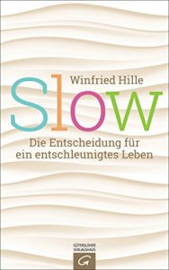 Descargar Slow: Die Entscheidung für ein entschleunigtes Leben (German Edition) pdf, epub, ebook