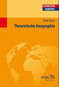 Descargar Theoretische Geographie (Geowissenschaften kompakt) (German Edition) pdf, epub, ebook