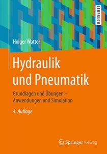 Descargar Hydraulik und Pneumatik: Grundlagen und Übungen – Anwendungen und Simulation pdf, epub, ebook