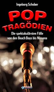 Descargar Pop-Tragödien: Die spektakulärsten Fälle von den Beach Boys bis Nirvana (German Edition) pdf, epub, ebook